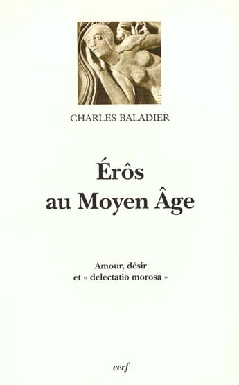 Couverture du livre « Eros au moyen age » de Charles Baladier aux éditions Cerf