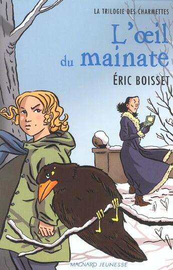 Couverture du livre « La trilogie des Charmettes T.2 ; l'oeil du mainate » de Eric Boisset aux éditions Magnard