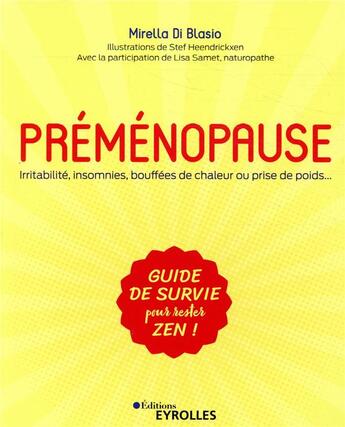 Couverture du livre « Preménopause ; irritabilité, insomnies, bouffées de chaleur ou prise de poids le guide de survie » de Mirella Di Blasio aux éditions Eyrolles