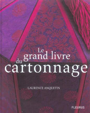 Couverture du livre « Le grand livre du cartonnage » de Laurence Anquetin aux éditions Mango