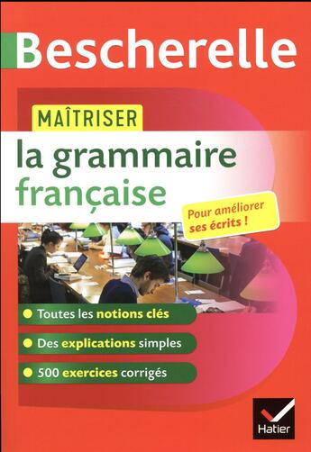 Couverture du livre « Maîtriser la grammaire française » de Nicolas Laurent et Benedicte Delaunay aux éditions Hatier