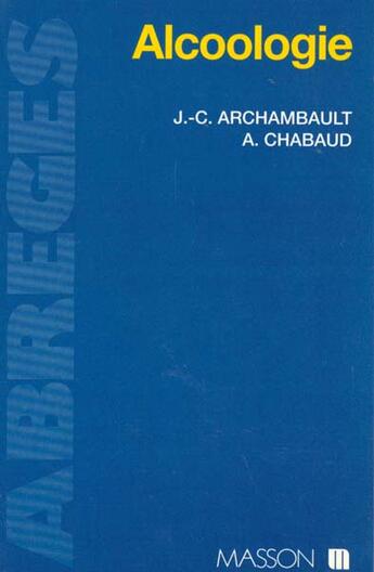 Couverture du livre « Alcoologie » de Jean-Claude Archambault aux éditions Elsevier-masson