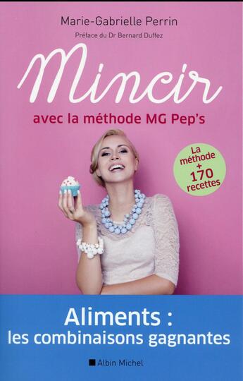 Couverture du livre « Mincir avec la méthode MG Pep's » de Marie-Gabrielle Perrin aux éditions Albin Michel