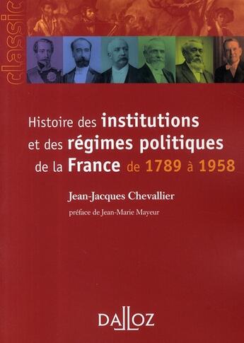 Couverture du livre « Histoire des institutions et des régimes politiques de la France de 1789 à 1958 (9e édition) » de Chevallier J-J. aux éditions Dalloz