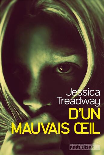 Couverture du livre « D'un mauvais oeil » de Jessica Treadway aux éditions Preludes