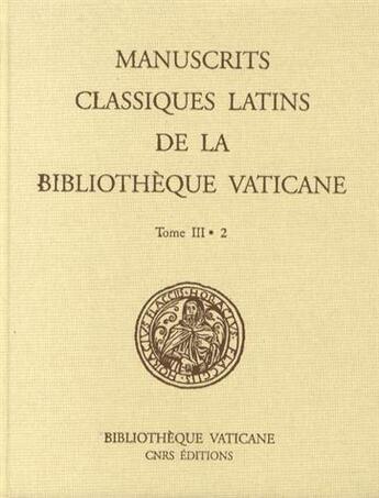 Couverture du livre « Manuscrits classiques latins de la Bibliothèque vaticane t.3/2 » de  aux éditions Cnrs