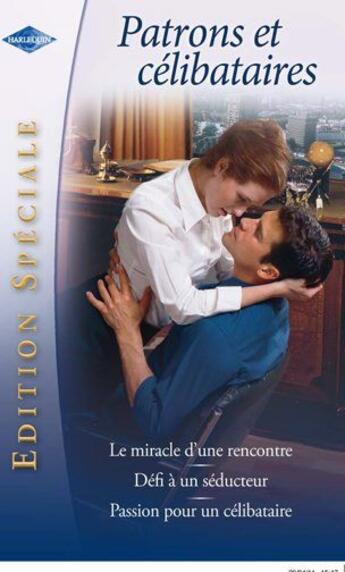 Couverture du livre « Le miracle d'une rencontre ; défi à un seducteur ; passion pour un célibataire » de Morgan et Fraser et Morris aux éditions Harlequin