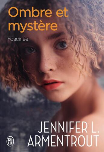 Couverture du livre « Ombre et mystère Tome 3 : fascinée » de Jennifer L. Armentrout aux éditions J'ai Lu