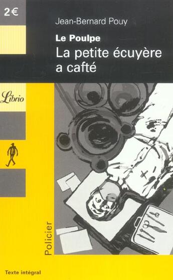 Couverture du livre « Le poulpe t.1 ; la petite écuyère a cafté » de Jean-Bernard Pouy aux éditions J'ai Lu