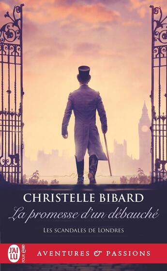 Couverture du livre « Les scandales de Londres Tome 2 : La promesse d'un débauché » de Christelle Bibard aux éditions J'ai Lu