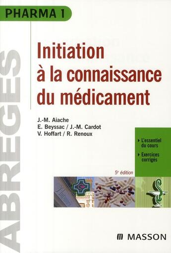 Couverture du livre « Initiation à la connaissance du médicament (5e édition) » de Aiache et Renoux aux éditions Elsevier-masson