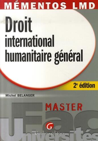 Couverture du livre « Droit international humanitaire général » de Belanger M. aux éditions Gualino