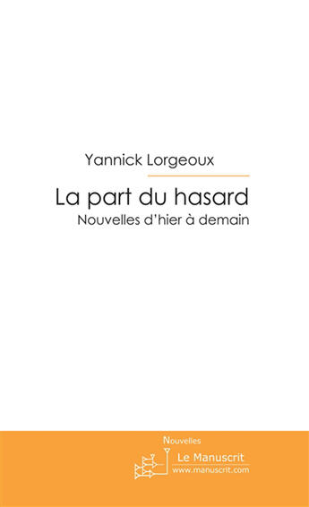 Couverture du livre « La part du hasard » de Lorgeoux-Y aux éditions Le Manuscrit