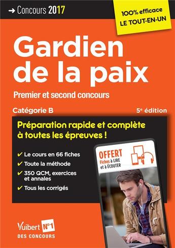 Couverture du livre « Gardien de la paix ; premier et second concours ; catégorie B ; préparation rapide et complète à toutes les épreuves ! (édition 2017) » de  aux éditions Vuibert