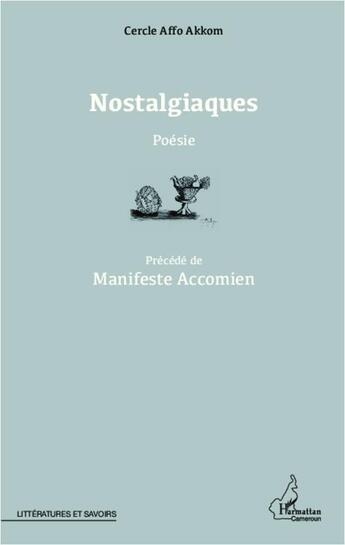 Couverture du livre « Nostalgiaques ; manifeste accomien » de Cercle Affo Akkom aux éditions L'harmattan