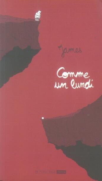 Couverture du livre « Comme un lundi » de James aux éditions Six Pieds Sous Terre