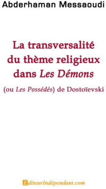 Couverture du livre « La transversalité du thème religieux dans les démons » de Abderhaman Messaoudi aux éditions Edilivre