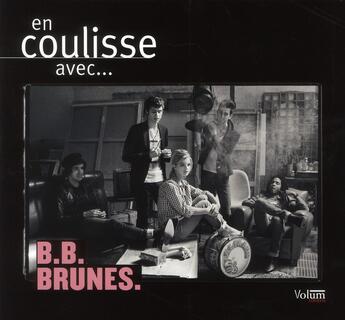 Couverture du livre « En coulisses avec... les B.B. Brunes » de  aux éditions Volum