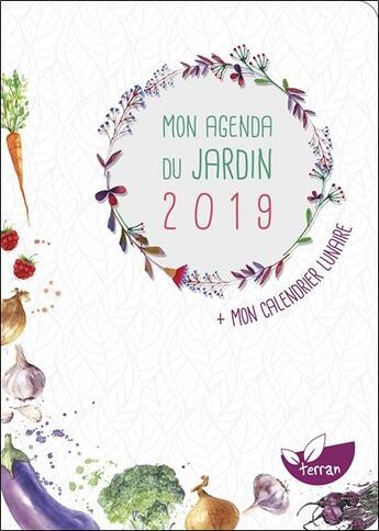 Couverture du livre « Mon agenda du jardin 2019 » de Damien et Dekarz aux éditions De Terran