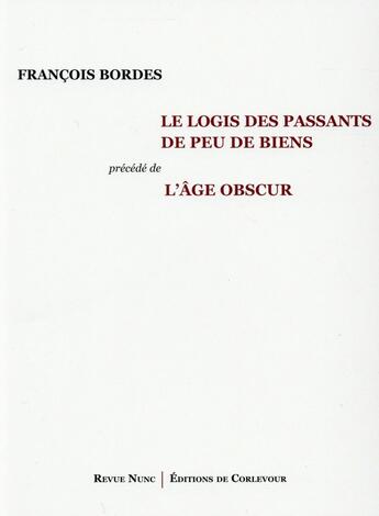 Couverture du livre « Le logis des passants de peu de biens » de Francois Bordes aux éditions Corlevour