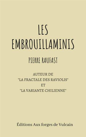 Couverture du livre « Les embrouillaminis » de Pierre Raufast aux éditions Aux Forges De Vulcain