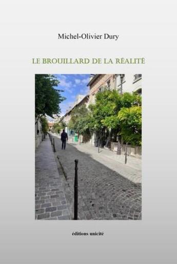 Couverture du livre « Le brouillard de la réalité » de Dury Michel-Olivier aux éditions Unicite