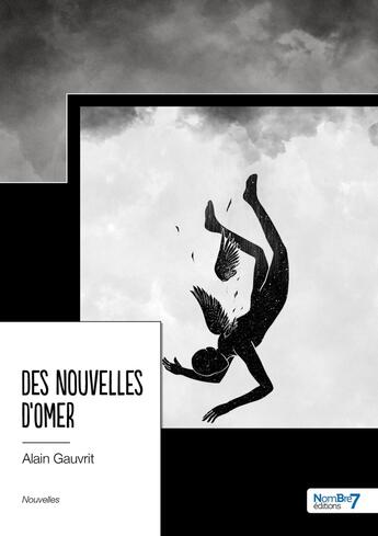 Couverture du livre « Des nouvelles d'Omer » de Alain Gauvrit aux éditions Nombre 7