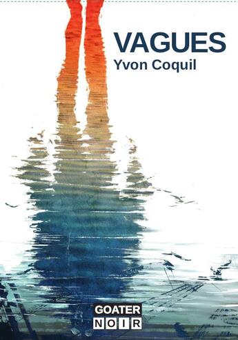 Couverture du livre « Vagues » de Yvon Coquil aux éditions Goater