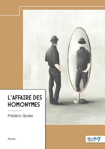 Couverture du livre « L'affaire des homonymes » de Frederic Godet aux éditions Nombre 7