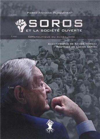 Couverture du livre « Soros et la société ouverte ; métapolitique du globalisme » de Pierre-Antoine Plaquevent aux éditions Culture Et Racines