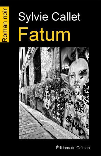 Couverture du livre « Fatum » de Sylvie Callet aux éditions Editions Du Caiman