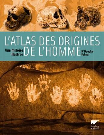 Couverture du livre « Atlas des origines de l'homme » de Douglas Palmer aux éditions Delachaux & Niestle