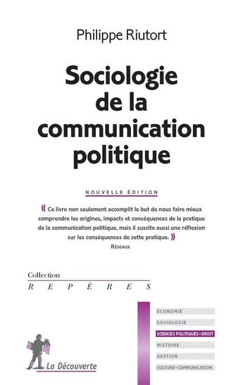 Couverture du livre « Sociologie de la communication politique » de Philippe Riutort aux éditions La Decouverte