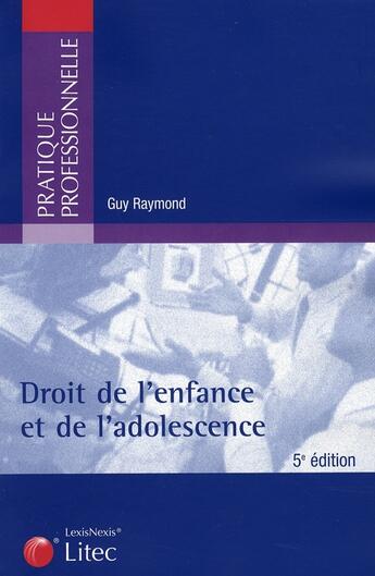 Couverture du livre « Droit de l'enfance et de l'adolescence (5e édition) » de Raymond G. aux éditions Lexisnexis