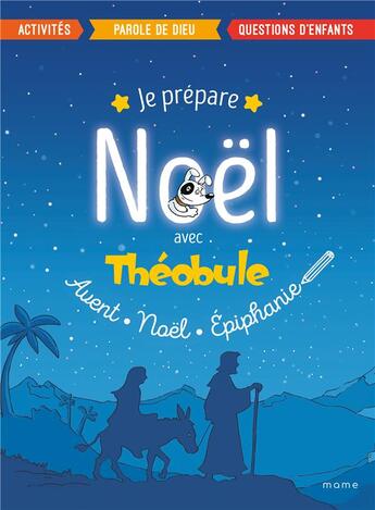 Couverture du livre « Je prépare Noël avec Théobule ; Avent, Noël, Epiphanie » de Paul Beaupere et Theobule et Dominicains De La Province De France aux éditions Mame