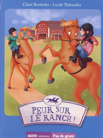 Couverture du livre « Les aventures d'Esther et Colin Tome 2 : peur sur le ranch ! » de Claire Bertholet et Marine Gosselin aux éditions Auzou