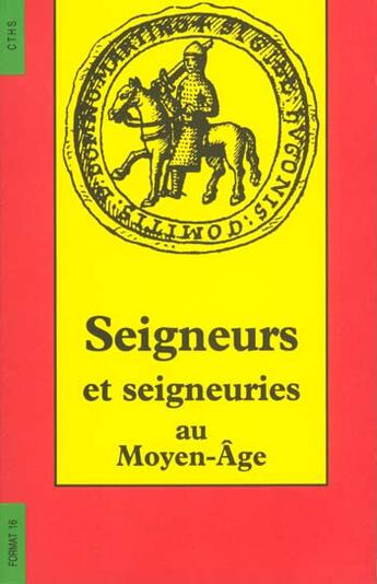 Couverture du livre « Seigneurs et seigneuries au moyen age cths format n?16 » de  aux éditions Cths Edition