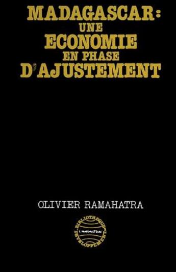 Couverture du livre « Madagascar : Une économie en voie d'ajustement » de Olivier Ramahatra aux éditions L'harmattan