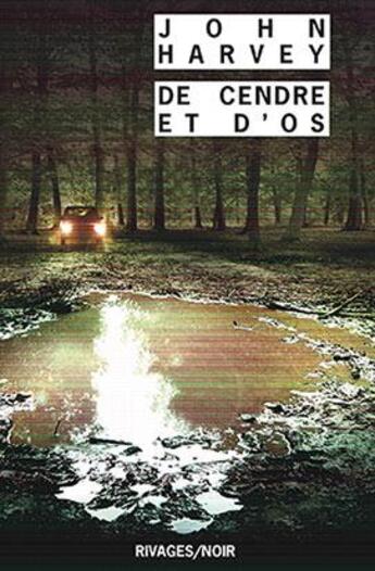 Couverture du livre « De cendre et d'os » de John Harvey aux éditions Rivages