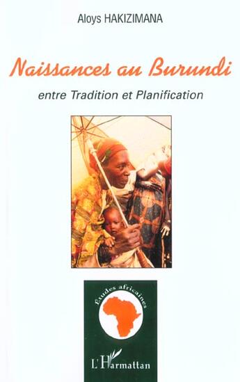 Couverture du livre « Naissances au burundi entre tradition et planification » de Aloys Hakizimana aux éditions L'harmattan