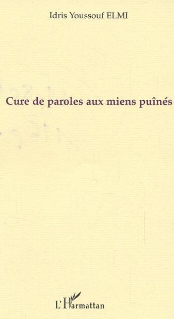 Couverture du livre « Cure de paroles aux miens puines » de Idris-Youssouf Elmi aux éditions L'harmattan