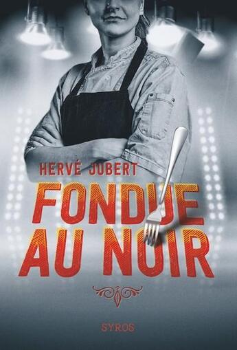 Couverture du livre « Fondue au noir » de Hervé Jubert aux éditions Syros