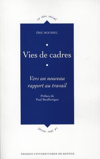Couverture du livre « Vies de vadres ; vers un nouveau rapport au travail » de Eric Roussel aux éditions Pu De Rennes