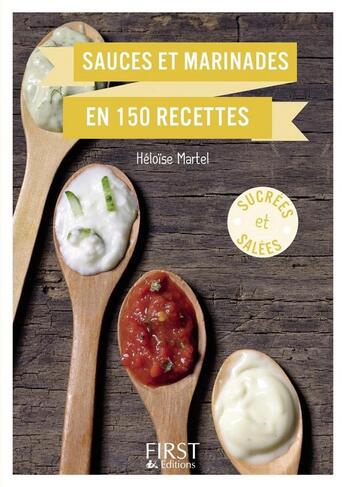 Couverture du livre « Sauces et marinades en 150 recettes » de Heloise Martel aux éditions First