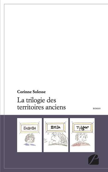 Couverture du livre « La trilogie des territoires anciens » de Corinne Solesse aux éditions Editions Du Panthéon