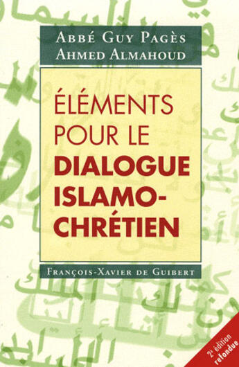 Couverture du livre « Éléments pour le dialogue islamo-chrétien (2e édition) » de Guy Pages et Ahmed Almahoud aux éditions Francois-xavier De Guibert