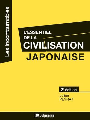 Couverture du livre « L'essentiel de la civilisation japonaise (2e édition) » de Julien Peyrat aux éditions Studyrama