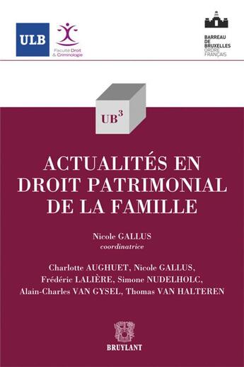 Couverture du livre « Actualités en droit patrimonial de la famille » de Nicole Gallus aux éditions Bruylant