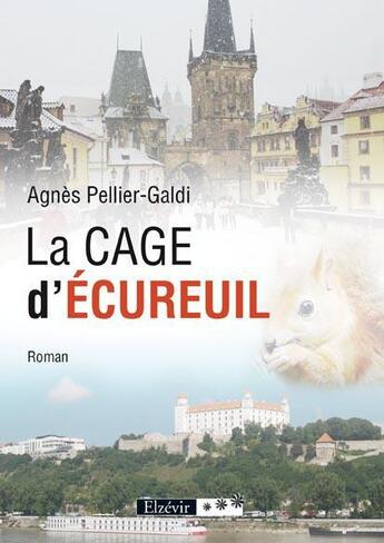 Couverture du livre « La cage d'écureuil » de Agnes Pellier-Galdi aux éditions Elzevir