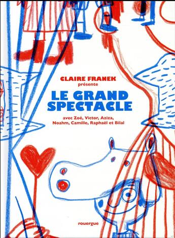 Couverture du livre « Le grand spectacle » de Franek Claire aux éditions Rouergue